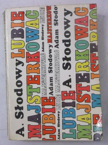 Słodowy Adam - Lubię majsterkować