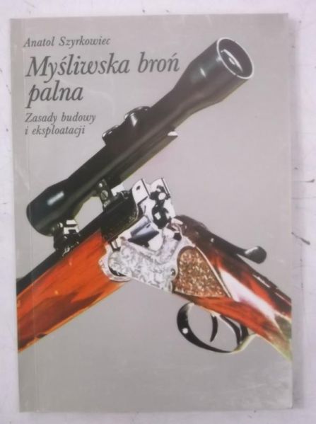 Szyrkowiec Anatol - Myśliwska broń palna