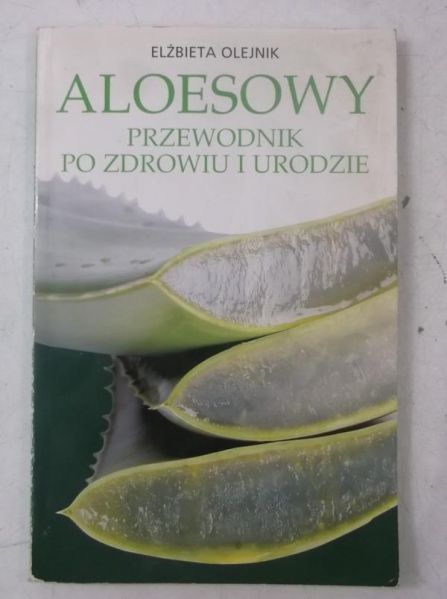 Aloesowy przewodnik po zdrowiu i urodzie