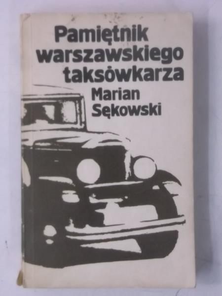 Sękowski Marian  - Pamiętnik warszawskiego taksówkarza