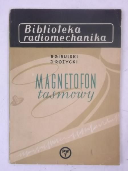 Girulski R. - Magnetofon taśmowy