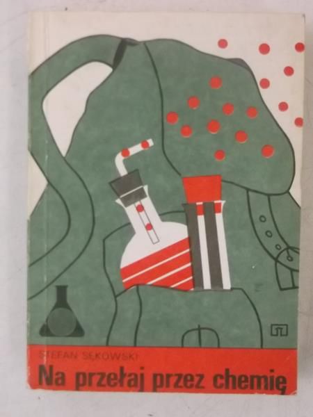 Sękowski Stefan - Na przełaj przez chemię