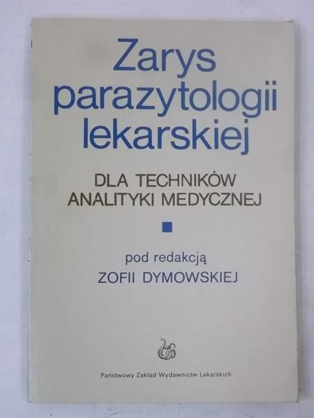 Dymowska Zofia (red.) - Zarys parazytologii lekarskiej