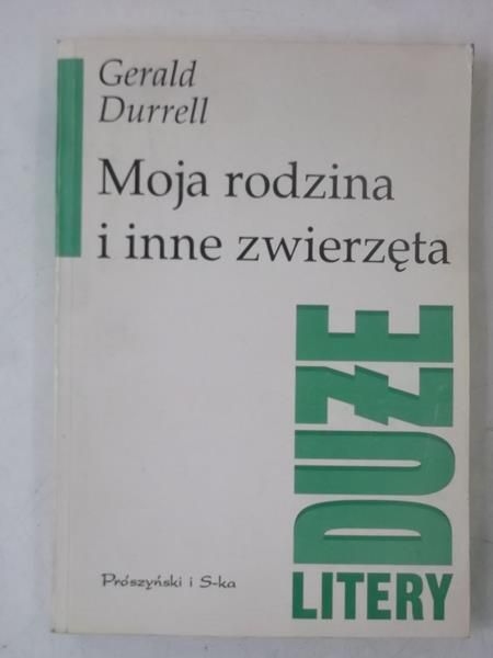 Durrell Gerald - Moja rodzina i inne zwierzęta