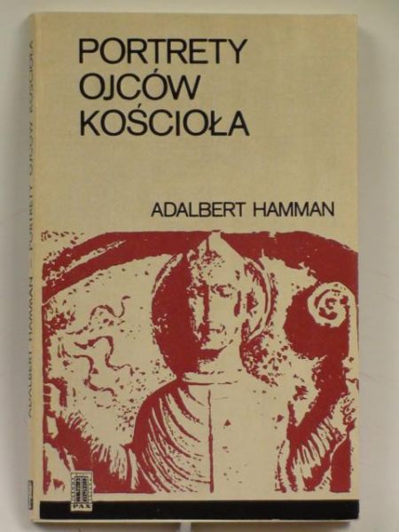 Hamman Adalbert - Portrety Ojców Kościoła