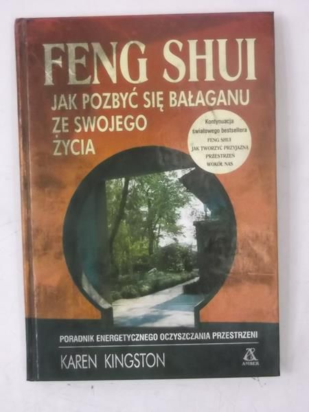 Kingston Karen - Feng shui. Jak pozbyć się bałaganu ze swojego życia