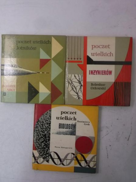 Greb Kazimierz / Arct Bohdan / Orłowski Bolesław - Poczet wielkich biologów / Poczet wielkich lotników / Poczet wielkich inżynierów