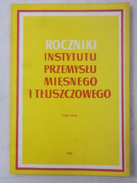 Janicki Mieczysław (red.) - Roczniki Instytutu przemysłu mięsnego i tłuszczowego