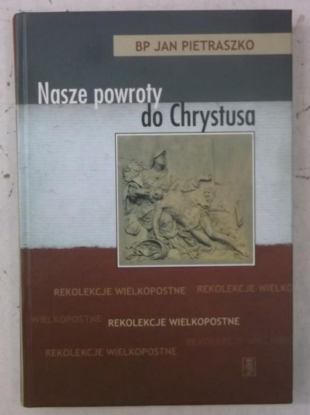 Nasze powroty do Chrystusa