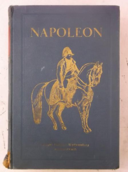 Kircheisen Fryderyk M. - Napoleon I. Obraz życia, Tom II, 1931 r.