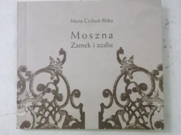 Cichoń-Bitka Maria - Moszna. Zamek i azalie
