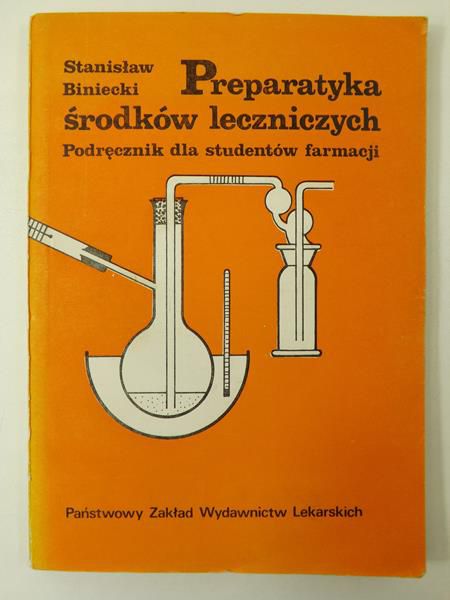 Biniecki Stanisław - Preparatyka środków leczniczych