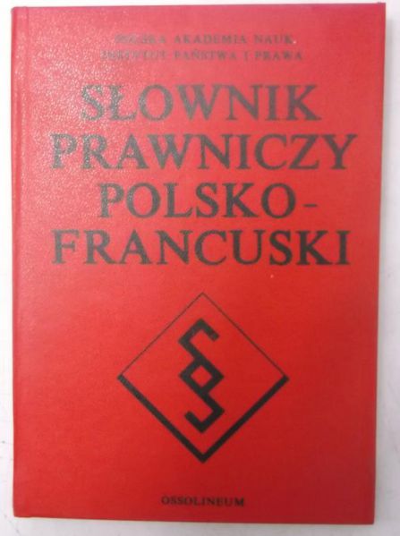 Słownik prawniczy polsko-francuski