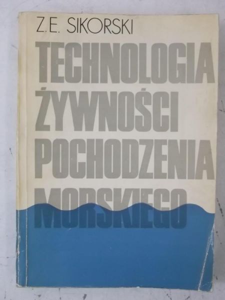 Sikorski Z. E. - Technologia żywności pochodzenia morskiego