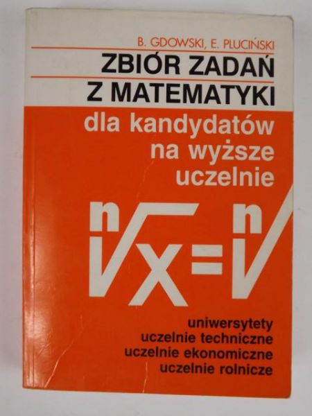 Zbiór zadań z matematyki dla kandydatów na wyższe uczelnie