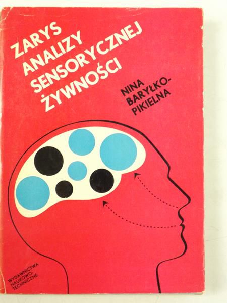 Baryłko-Pikielna Nina - Zarys analizy sensorycznej żywności