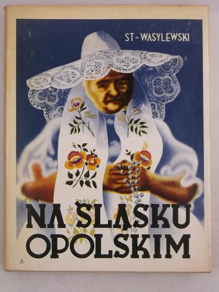 Na Śląsku Opolskim, reprint z 1939 r.