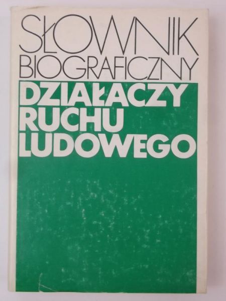 Słownik biograficzny działaczy Ruchu Ludowego