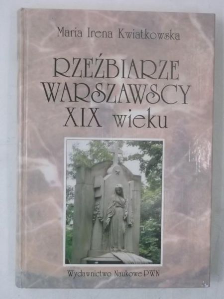 Rzeźbiarze warszawscy XIX wieku