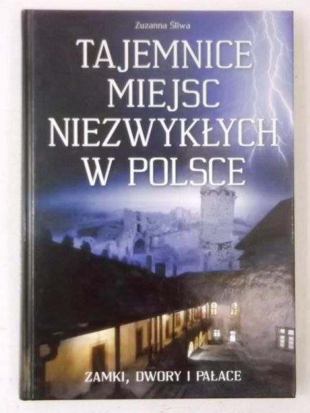Tajemnice miejsc niezwykłych w Polsce