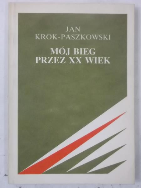 Krok-Paszkowski Jan - Mój bieg przez XX wiek