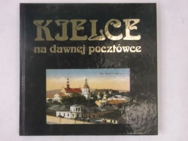 Daniel Jerzy - Kielce na dawnej pocztówce