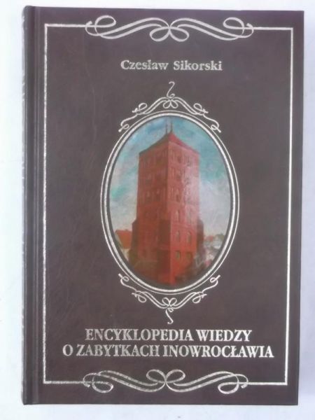 Sikorski Czesław - Encyklopedia wiedzy o zabytkach Inowrocławia