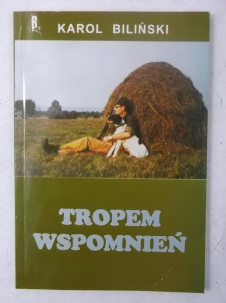 Biliński Karol - Tropem wspomnień