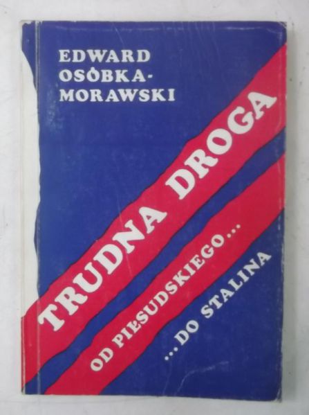 Trudna droga od Piłsudskiego do Stalina