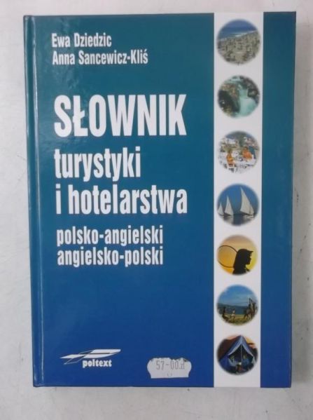 Dziedzic Ewa - Słownik turystyki i hotelarstwa, polsko-angielski, angielsko-polski