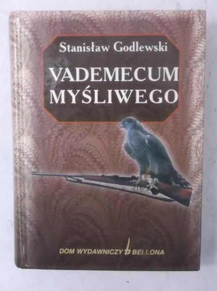 Godlewski Stanisław - Vademecum myśliwego