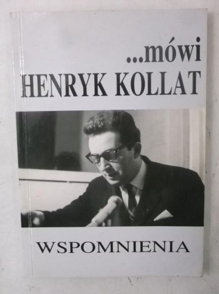 Kollat Henryk - Wspomnienia