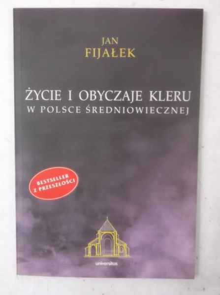 Fijałek Jan - Życie i obyczaje kleru w Polsce średniowiecznej
