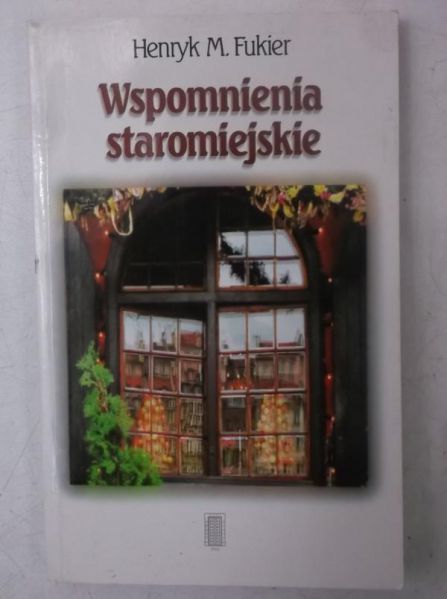 Fukier Henryk M. - Wspomnienia staromiejskie