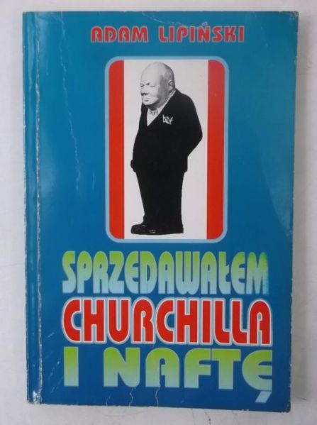 Sprzedawałem Churchilla i naftę