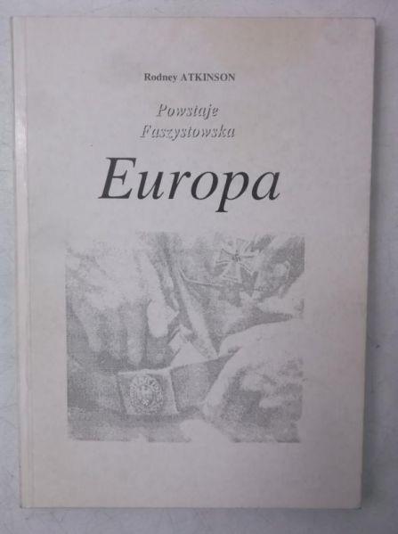 Atkinson Rodney - Powstaje faszystowska Europa