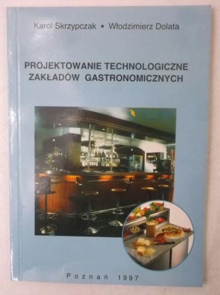 Projektowanie technologiczne zakładów gastronomicznych