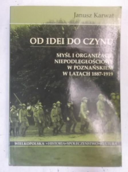 Karwat Janusz - Od idei do czynu