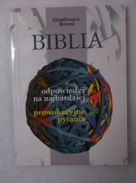 Biblia. Odpowiedzi na najbardziej prowokacyjne pytania