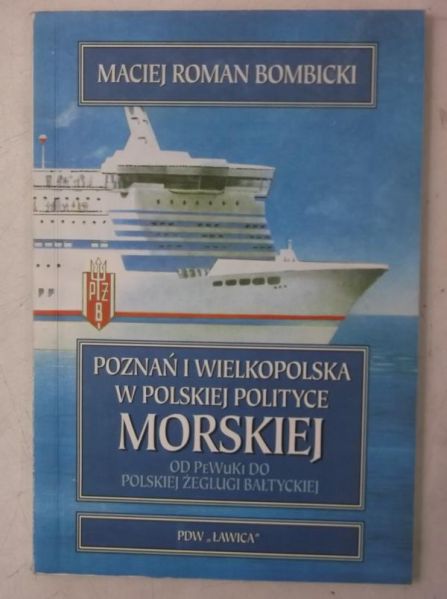 Poznań i Wielkopolska w Polskiej polityce morskiej