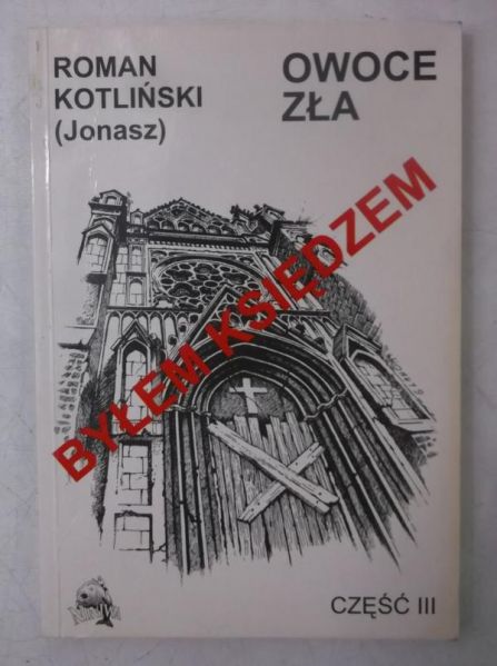 Byłem księdzem, część III, Owoce zła