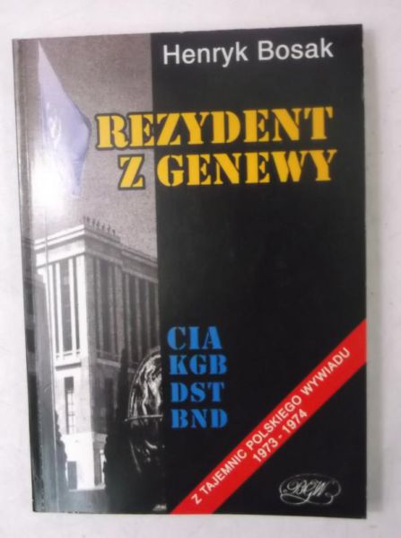 Bosak Henryk - Rezydent z Genewy, autograf