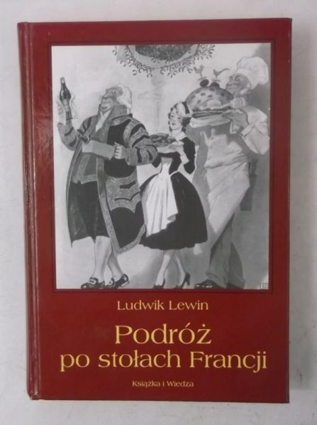 Lewin Ludwik - Podróż po stołach Francji