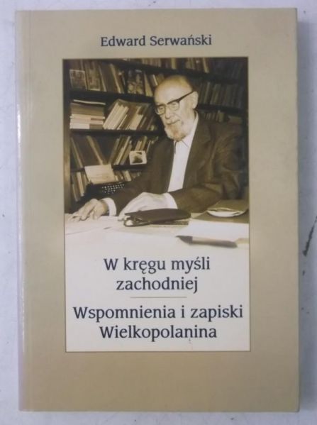 W kręgu myśli zachodniej. Wspomnienia i zapiski Wielkopolanina