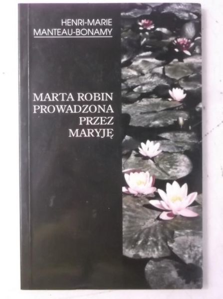 Marta Robin prowadzona przez Maryję