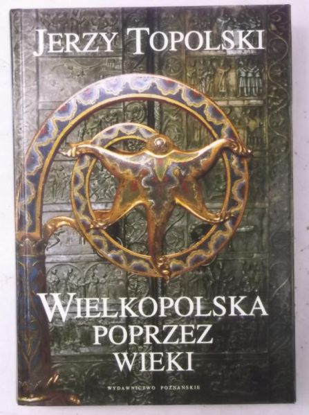 Wielkopolska poprzez wieki
