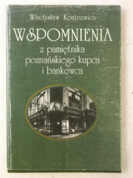 Wspomnienia z pamiętnika pozańskiego kupca i bankowca