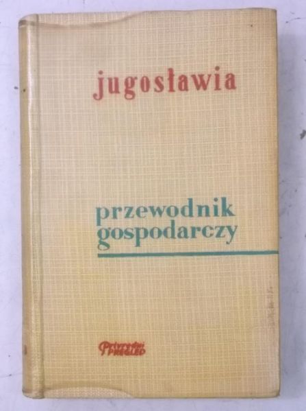 Jugosławia. Przewodnik gospodarczy