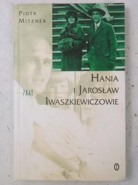 Mitzner Piotr - Hania i Jarosław Iwaszkiewiczowie