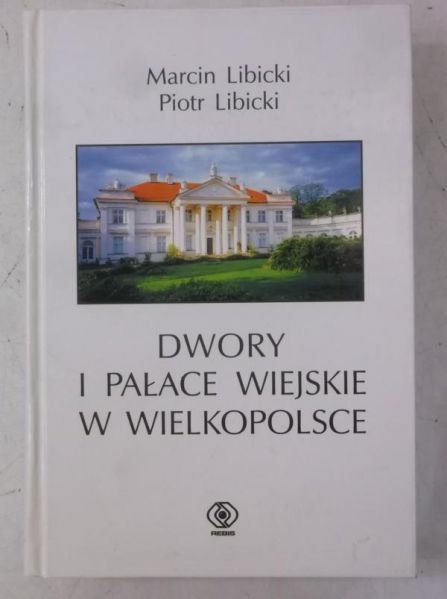 Dwory i pałace wiejskie w Wielkopolsce